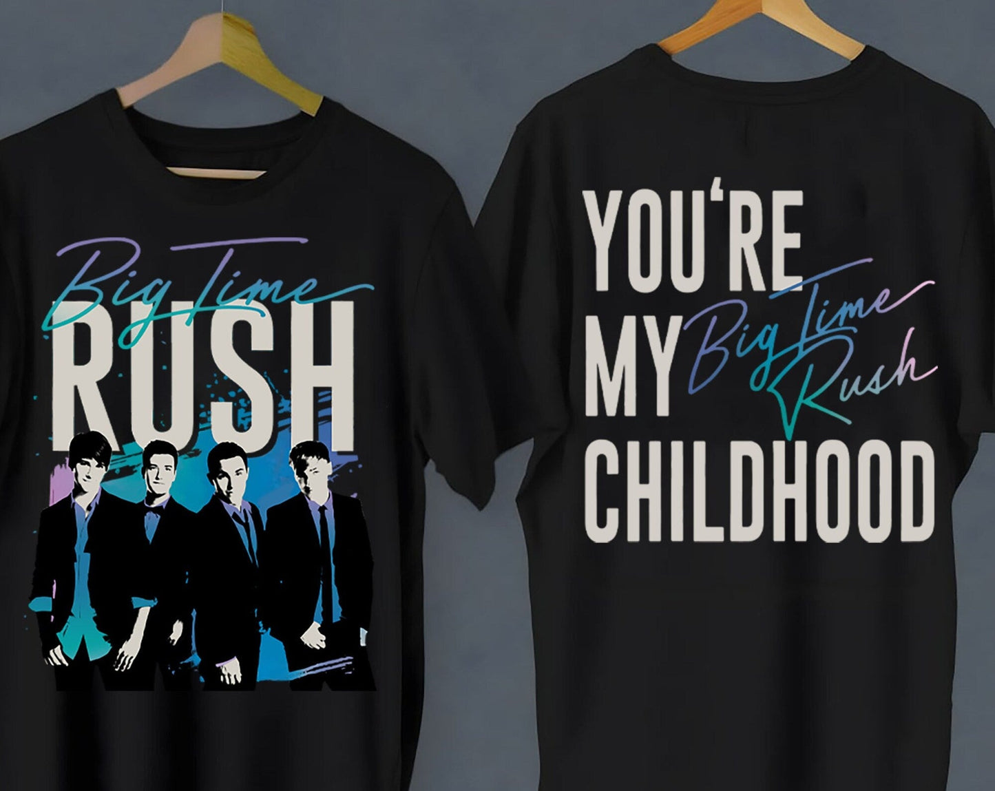 Big Time Rush Shirt, You Are My Big Time Rush Childhood Shirt