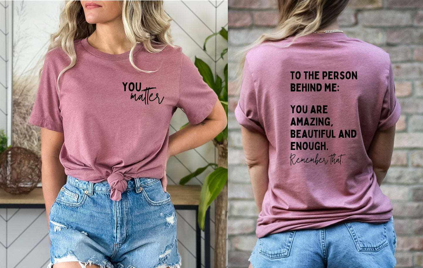 You Matter T-Shirt | Spread Positive Vibes Everywhere You Go | Dear Person Behind Me
