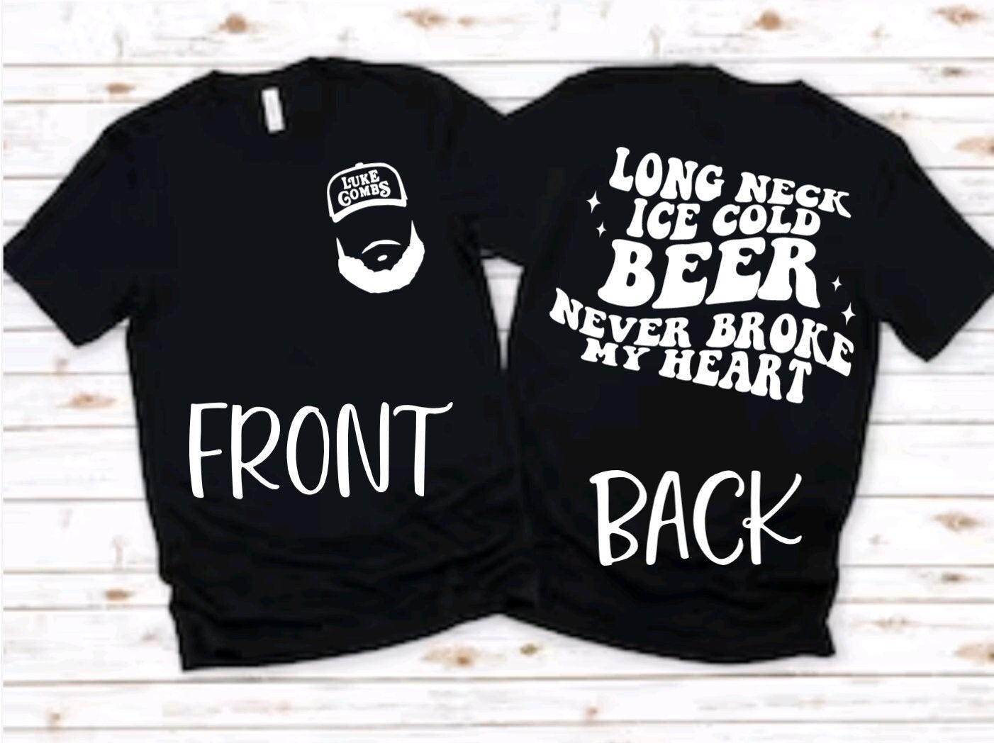 Double Sided Lukee Comb Shirt | Long Necked Beer Never Broke My Heart shirt