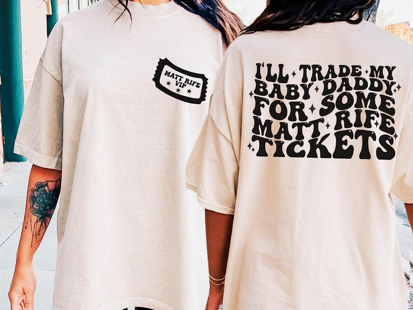 I’ll Trade My Baby Daddy For Matt Rife Tickets Shirt- MRife - Comedy - I’ll Trade My Baby Daddy Shirt