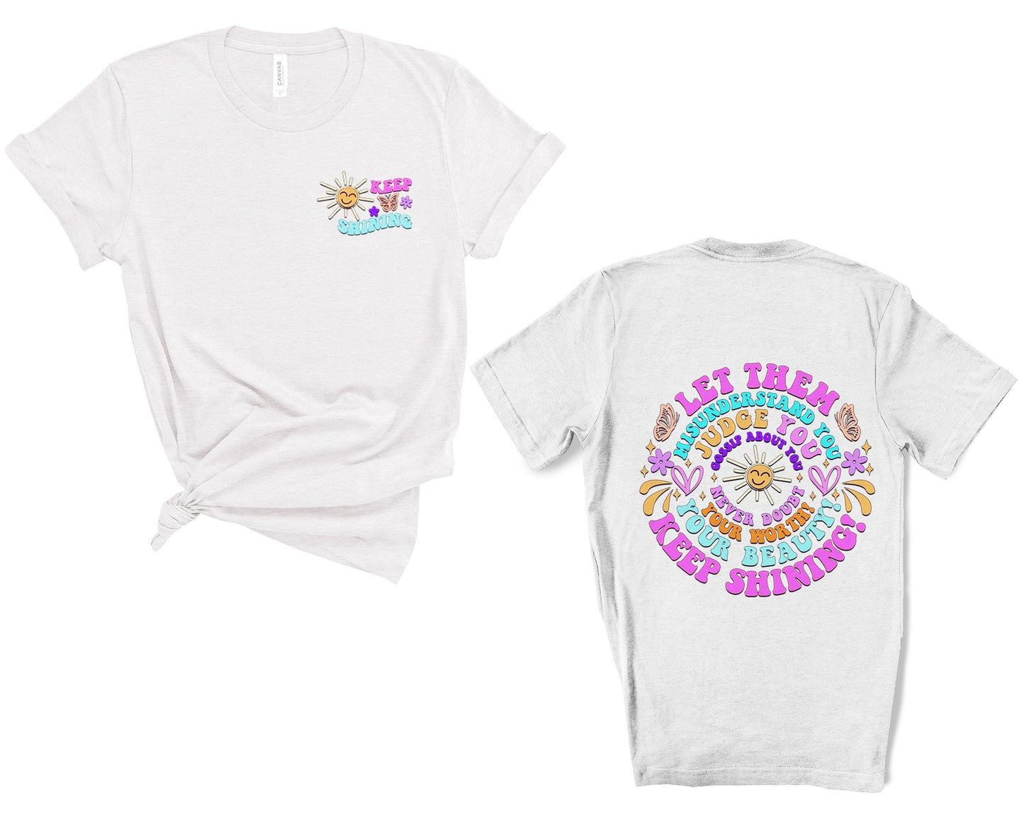 Let Them Misunderstand You Keep Shining Shirt Judge You Gossip About You tshirt Inspirational Quotes