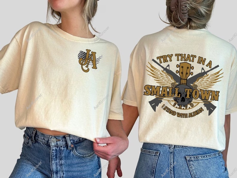 Try That In A Small Town shirt, The Aldean Team shirt, Jason Team