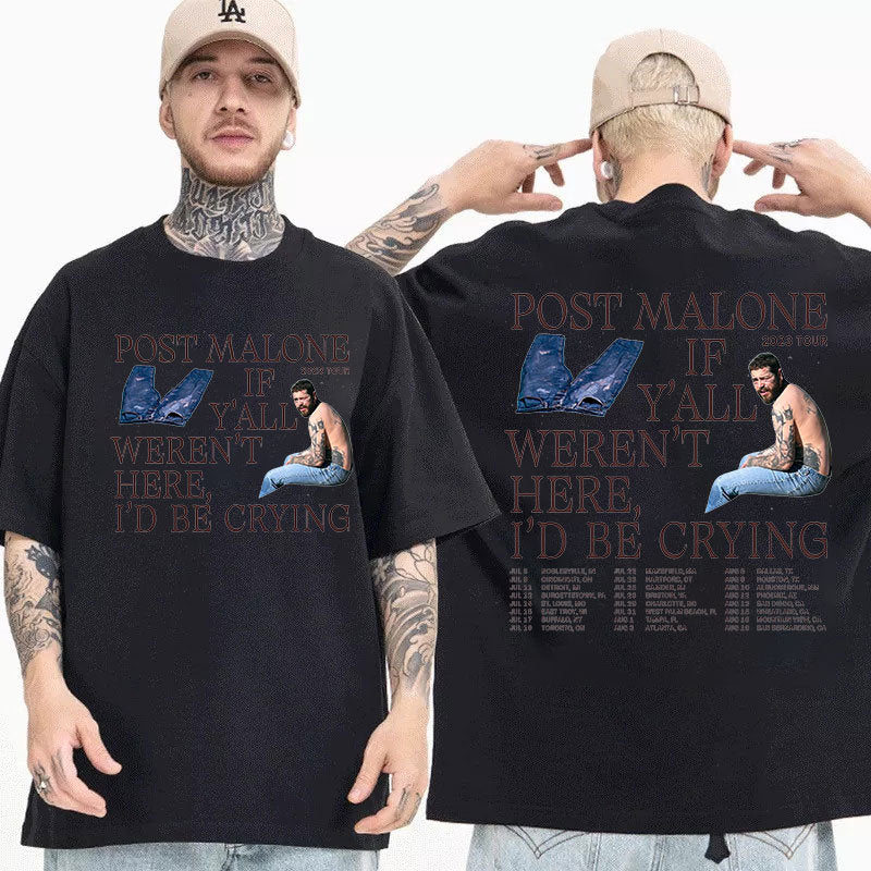 Post Malone If Y'all Weren't Here I'd Be Crying Shirt