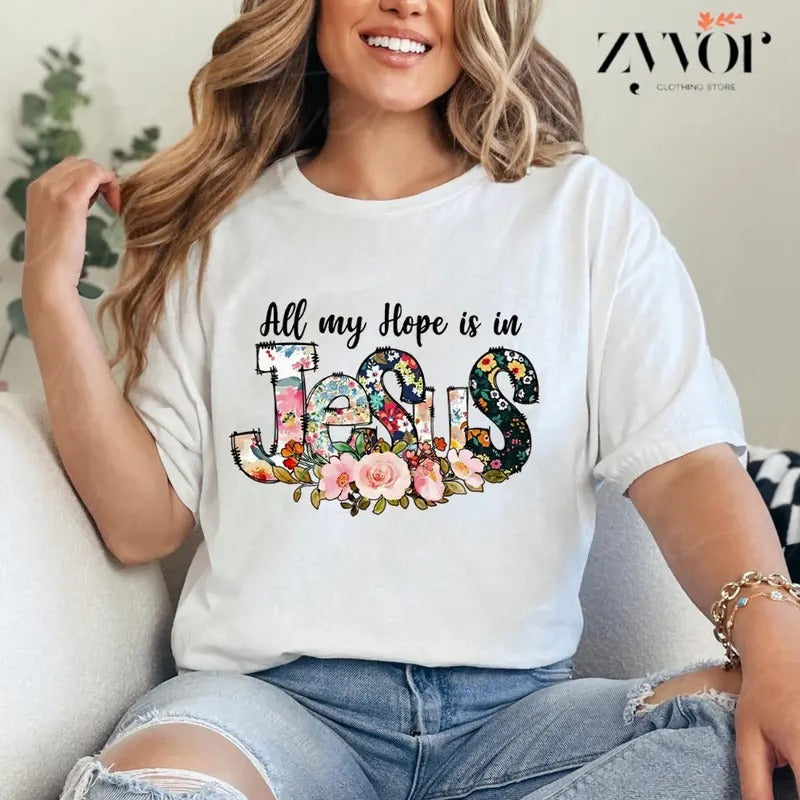 All My Hope Is In Jesus Funny T-Shirt Casual Style Crew Neck Short Sleeve T-Shirt Tops Trendy for Unisex