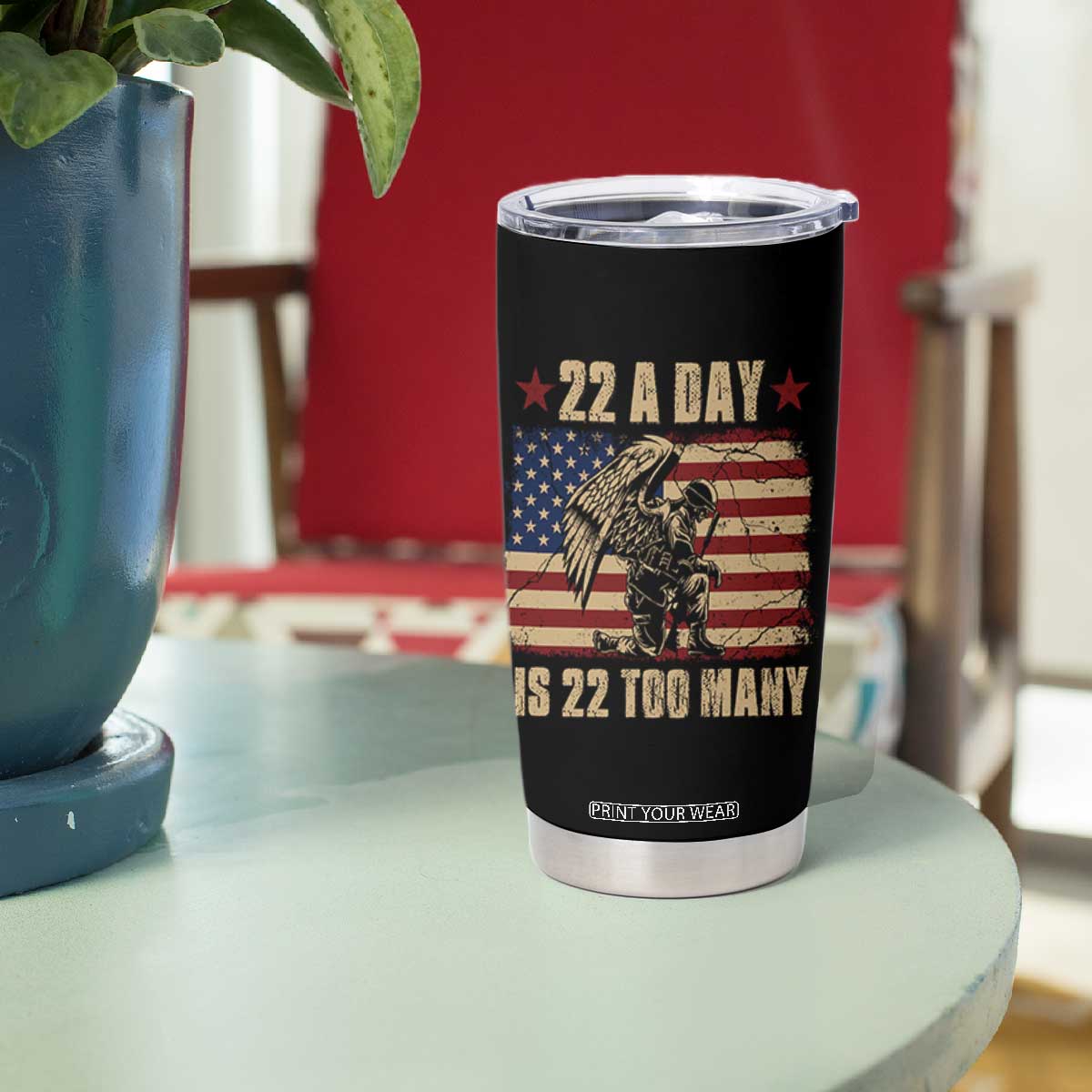 American Veteran Tumbler Cup 22 A Day Is 22 Too Many Veteran Lives Matter TS02