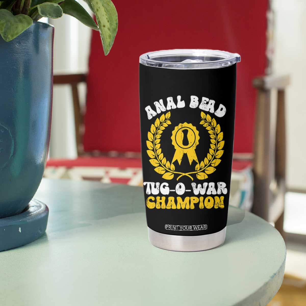 Bead Tug O War Champion Tumbler Cup Funny Sarcastic Saying Weird Gag Gift TS10