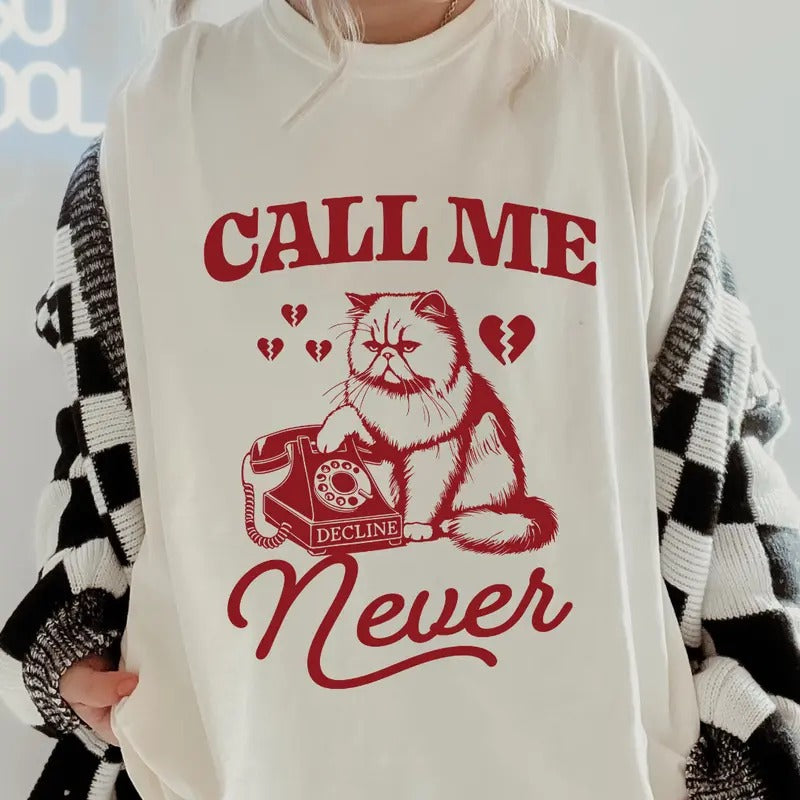 Call Me Never Cat Shirt ~ Unisex Apparel Relaxed Fit Printed In The USA Clothing Womenswear Casual Comfort Cotton Top Athletic Boho Chic