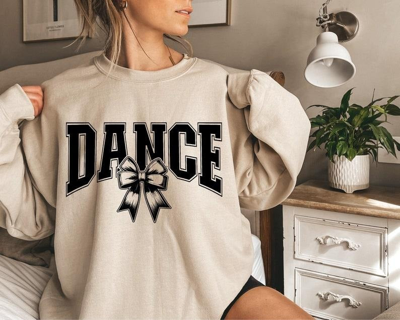 Dance Bow Tshirt-sweatshirt-hoodie, Funny Dance sweatshirt, Dance Quote, Dancing hoodie, Dance Fan tshirt, Dance Life sweatshirt, Dance Team hoodie, Dance Shirt, Dance Coach
