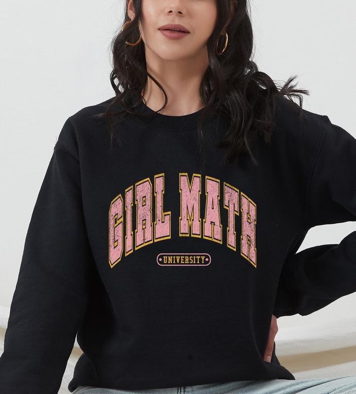Girl Math Sweatshirt, Girl Math Shirt, Girl Math University Sweater, Girl Math Crewneck, Funny Quotes, Math Sweatshirt, Women Girl Math Hoodie and Sweater; T-shirt Cotton Polyester Womenswear Light