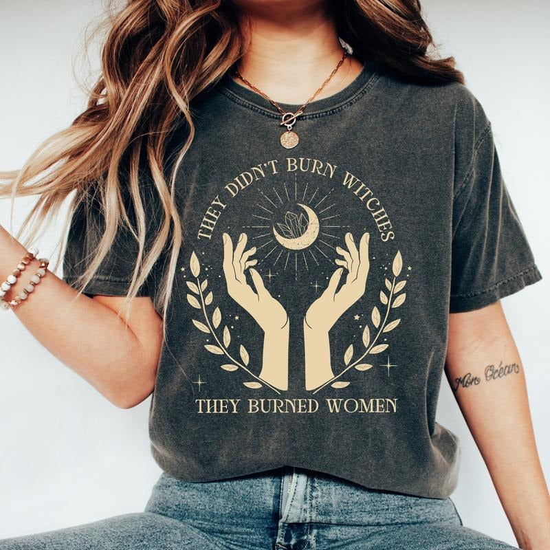 They Didn't Burn Witches They Burned Women Shirt, Witchy Feminist Tee, Halloween Feminism TShirt, Fall Celestial Boho Giftstyle{n002}3