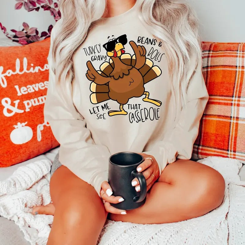 Turkey Gravy Beans And Rolls Let Me Sweatshirt, That Casserole Sweater, Thanksgiving Shirt, Fall Thanksgiving Shirt, Hello Thanksgiving Sweatshirt, Women Thankful Sweatshirt, Women Gift For Thanksgiving