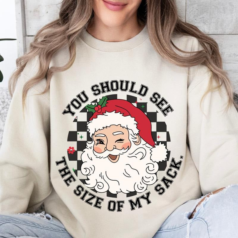 You Should See The Size Of My Sack Santa Sweatshirt Christmas Winter Graphic Long Sleeve Casual Cotton Polyester Oversized sweatshirt - Comfort Crewneck Menswear Womenswear