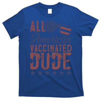 All American Vaccinated Dude 4th Of July Patriotic Idea Funny Gift T-Shirt