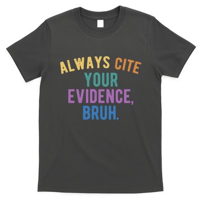 Always Cite Your Evidence Bruh Funny English Teacher T-Shirt