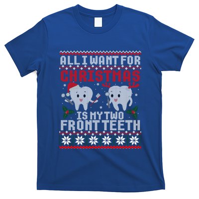 All I Want For Christmas Is My Two Front Teeth Ugly Sweater Gift T-Shirt