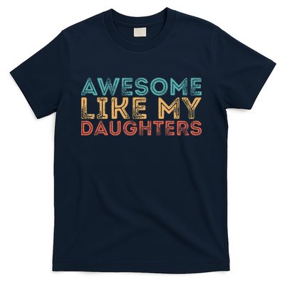 Awesome Like My Daughters T-Shirt