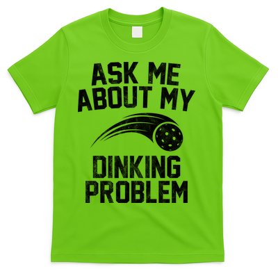Ask Me About My Dinking Problem Sport T-Shirt