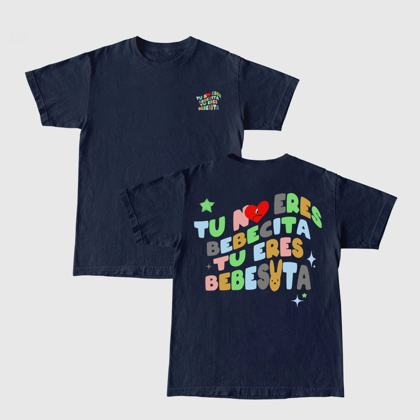 Tu No Eres Bebecita Tu Eres Bebesota Unisex T-shirt