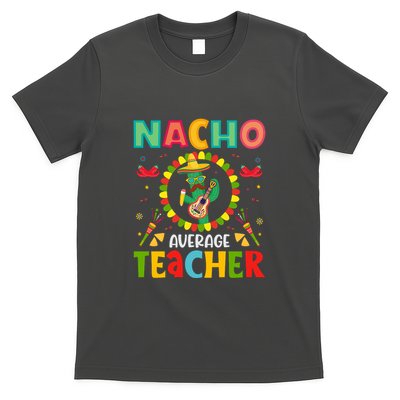Cinco De Mayo Nacho Average Teacher Gift Cute Cactus T-Shirt