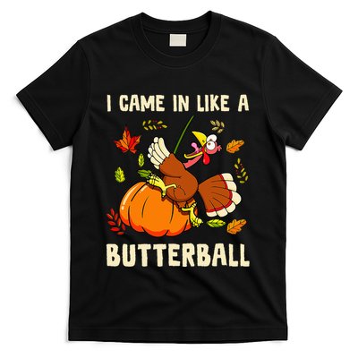 Came In Like A Butterball Funny Thanksgiving T-Shirt