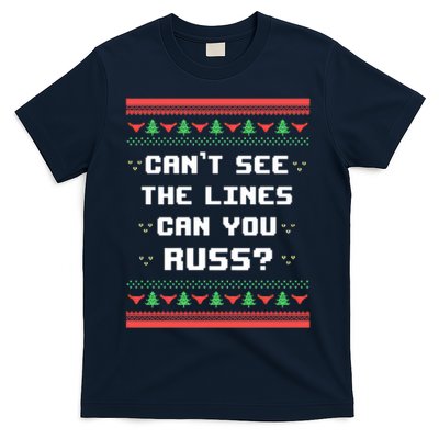 Cant See The Lines Can You Russ Ugly Christmas T-Shirt