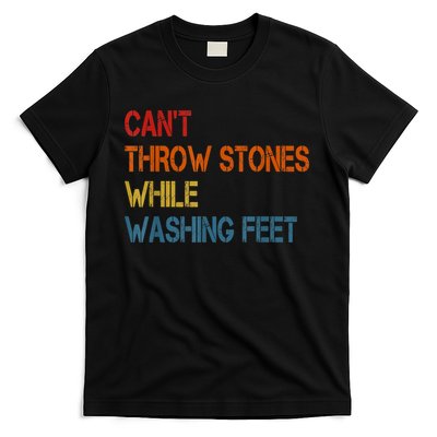 Can't Throw Stones While Washing Feet Vintage Funny Sayings T-Shirt
