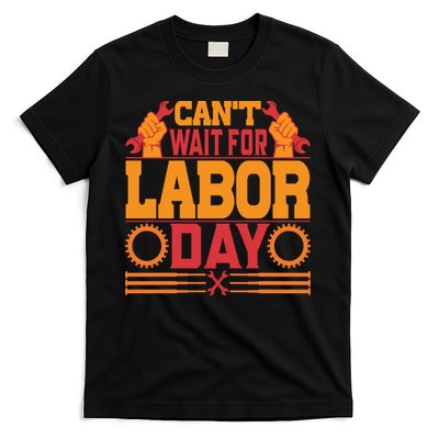 Can't Wiath For Labor Day Gift Plumber T-Shirt