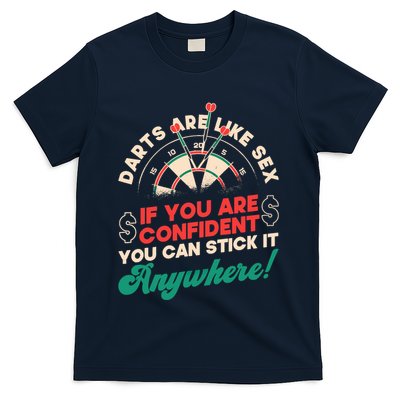 Darts Are Like Sex You Are Confident Stick Anywhere Darts T-Shirt