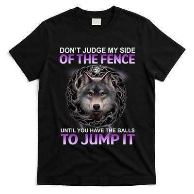 DonT Judge My Side Of The Fence Wolf T-Shirt