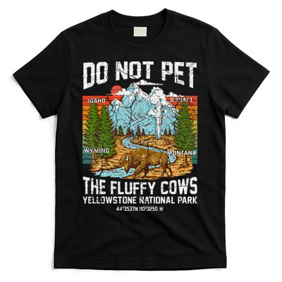 Do Not Pet The Fluffy Cows Bison Yellowstone National Park T-Shirt