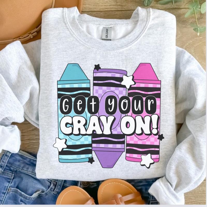 Get Your Cray On Sweatshirt - Ash Grey - Teacher