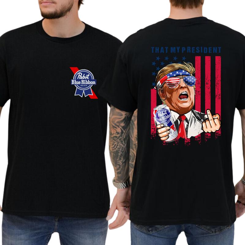 Pabst Blue Ribbon That My President 2-Sided T-shirt, Funny Drink Tee, Gift For Men, Casual Menswear, Classic Cotton Top, Soft Fabric Shortsleeve Shirt
