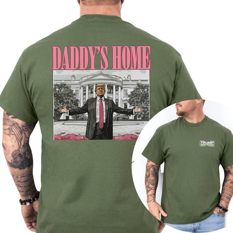 Daddy's Home Trump Shirt 2-Sided Shirt, Men's 45 47 Republican Tees, Trump MAGA T-shirt, 2024 President Tops, Cotton Fabric Classic Casual Menswear
