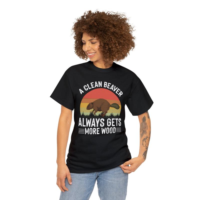 A Clean Beaver Always Gets More Wood Adult Humor Shirt Dirty Humor Shirt Funny Shirt For Dad Funny Shirt For Uncle Inappropriate Shirt sweater and ho