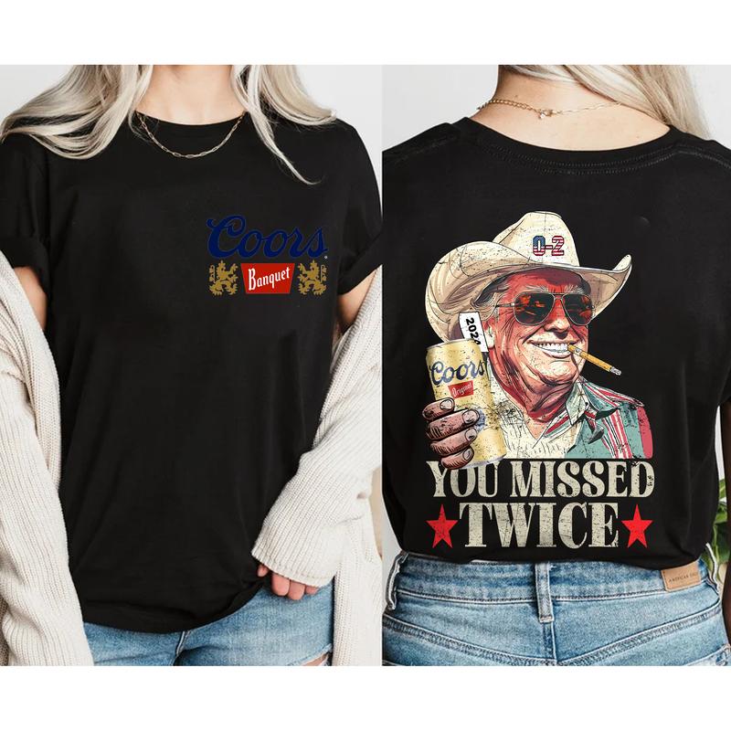 Coors Banquet T-Shirt, Trumppp You Missed Twice 2 Side Shirt