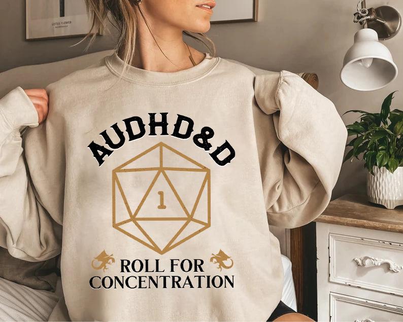 AUDHD&D Roll for Concentration Sweatshirt, ADHD Shirt, ADHD&D Shirt, Dungeons and Dragons Dnd T-shirt, Dungeons Master Sweatshirt, D20 Shirt