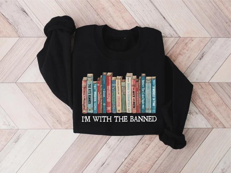 I'm With The Banned Sweatshirt, Banned Books Sweatshirt, Book Lover Teacher, Happy Back To School, Librarian Gift, School Staff Outfit