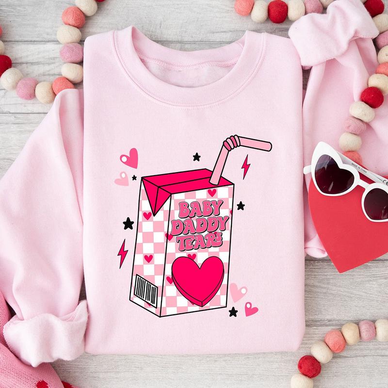 Baby Daddy Tears Anti Valentine Sweatshirt, Hoodie, T-shirt, Valentine's Day Gifts