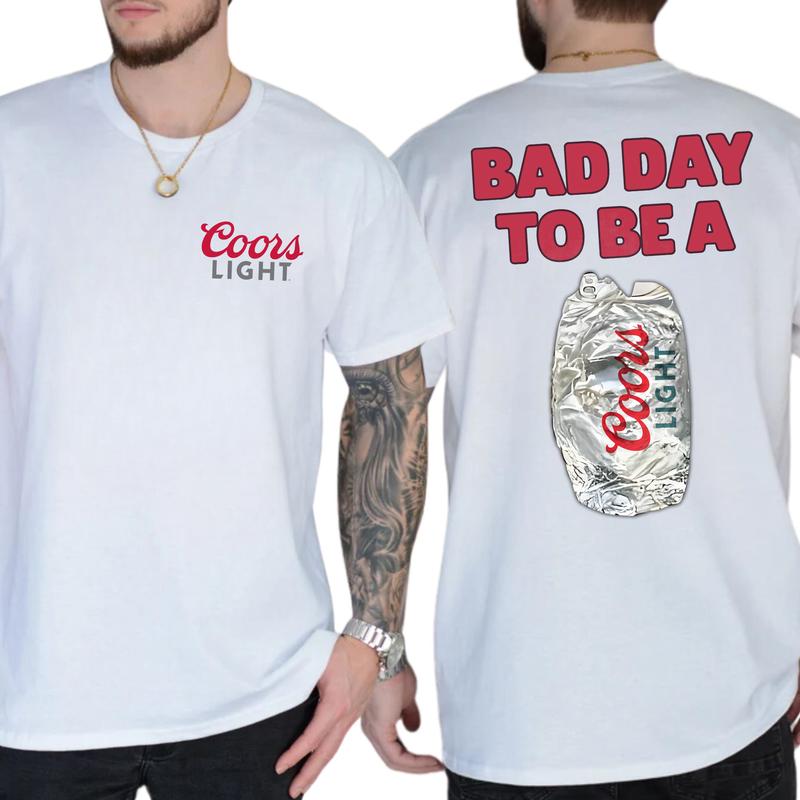 Bad Day To Be A Coors Light T-Shirt 2 Sided, Drink Tshirt, Gift For Men, Love, Athletic, Casual Menswear, Drinking Shirt, Classic Cotton Top