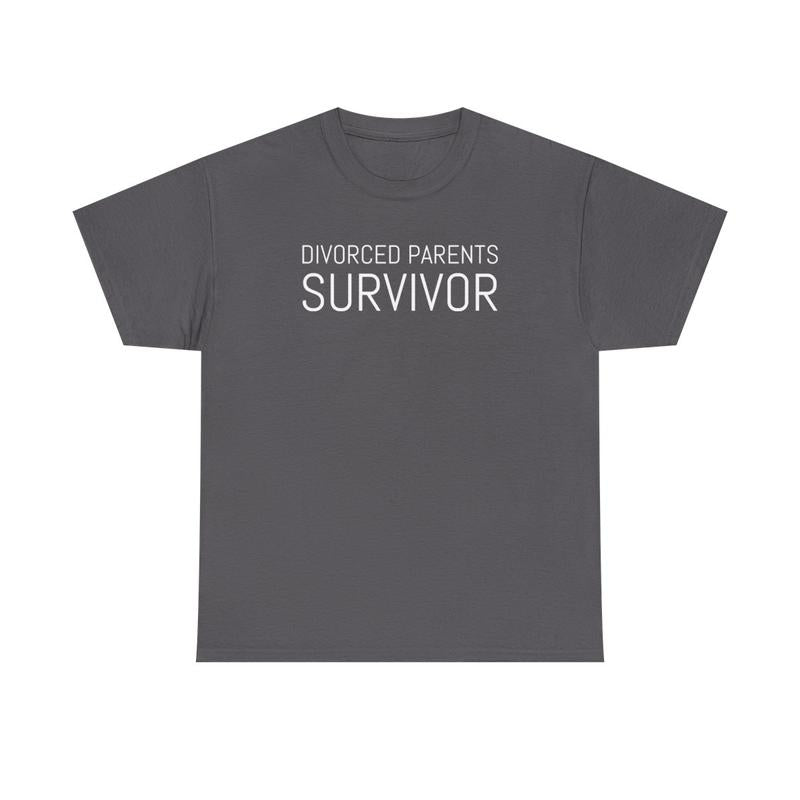 Divorced Parents Survivor Unisex Heavy Cotton Tee - Funny Shirt - Family Shirt - Mom - Dad - Parents - Joke Shirt - Gift for Men and Women