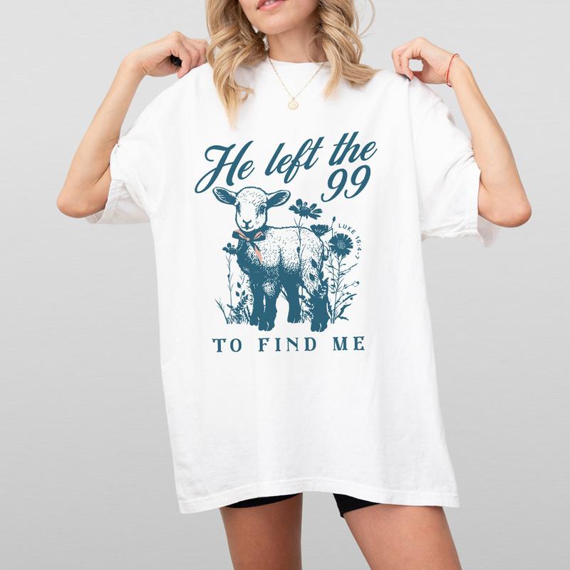 He left the 99 T-shirt, Lost Sheep Shirt, Faith Based Clothes, Minimalist Christian Shirt, Jesus Tee Gospel T-Shirt, Shirt For Women, Women T-shirt, C