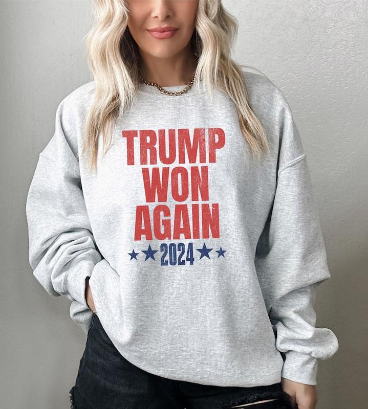 Trump Won Again, Trump sweatshirt, Trump 2024, Donald J Trump, DTJ, MAGA, Make America Great Again sweatshirt, Too Big to Rig, Vance, Election