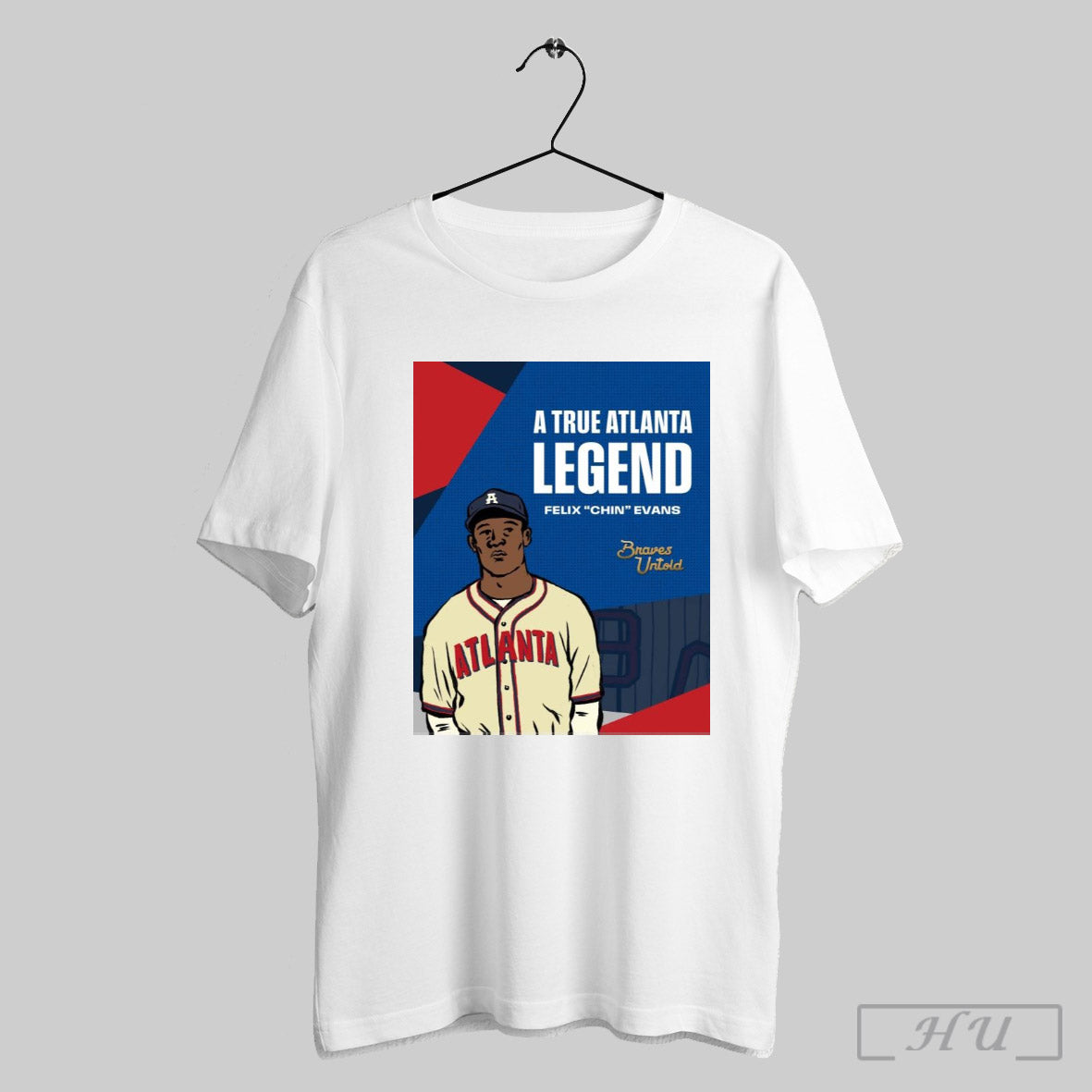 Poster Atlanta Braves A True Atlanta Legend Felix Chin Evans Braves Untold T Shirt Sweatshirt