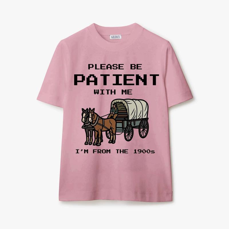 Please Be Patient with Me I'm from the 1900s Shirt Fathers Day Gift Shirt Adult Humor Tee Crewneck Menswear