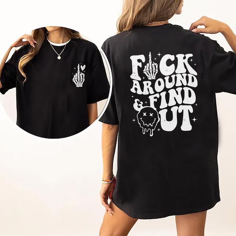 F Around And Find Out Shirt, Unisex Street Wear Top, Unisex Comfy Fabric Tee, Sarcastic T-shirt for Women, Womenswear Cotton Fabric Short Sleeve Shirt