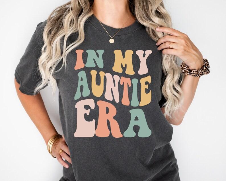 Comfort Colors In My Auntie Era Shirt, Auntie Shirt, Aunt Shirt, Gift for Aunts, Favorite Aunt Shirt, Aunt Gift from Niece, Cool Aunt Shirt