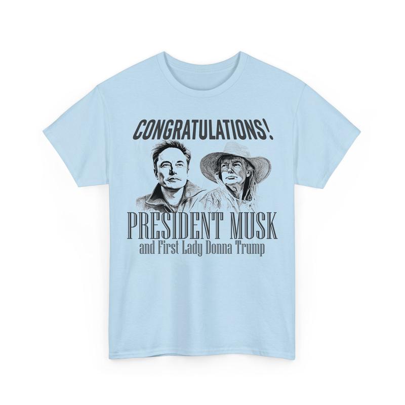 Congratulation Prеsidеnt Мusk and First Lady Donnа Trumр Funny Unisex Shirts