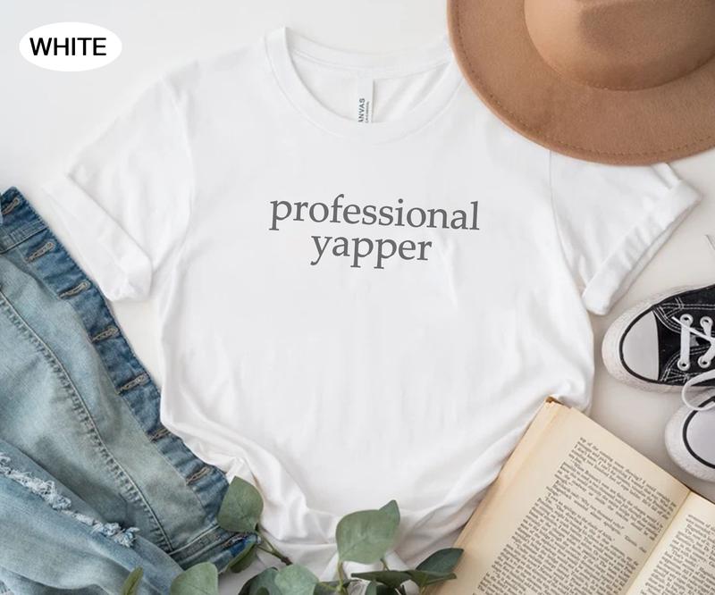 Professional Yapper Shirt, Funny Blabbermouth Shirt, Funny Humor Shirt, Sarcasm Shirt, Funny Shirt for Mom, Funny Shirt for Women Casual Cotton Fabric