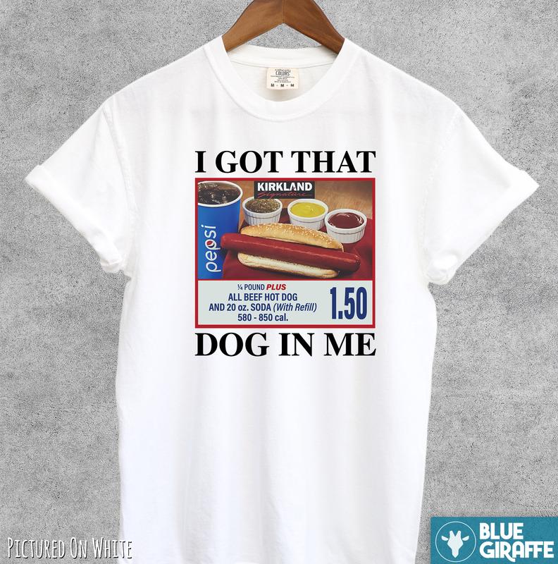 Got That Dog In Me Shirt, Meme Comfort Colors T-Shirt