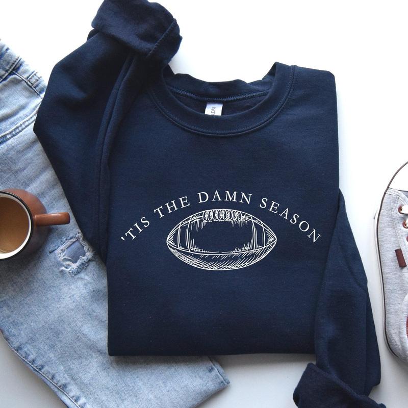 Tis The Damn Season, Football, Sports, Game Day, Big Game, Touchdown, Tailgate Party Sweatshirt, Women's Crew Neck, Crewneck Casual Comfort Womenswear